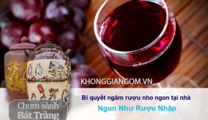 Bí quyết ngâm rượu nho ngon tại nhà