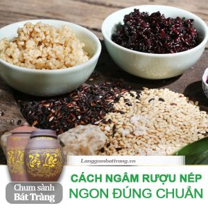 Cách nấu rượu nếp đúng chuẩn hương vị thơm ngon đặc trưng