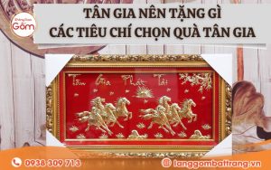 Tân gia nên tặng gì - các tiêu chí chọn quà tân gia